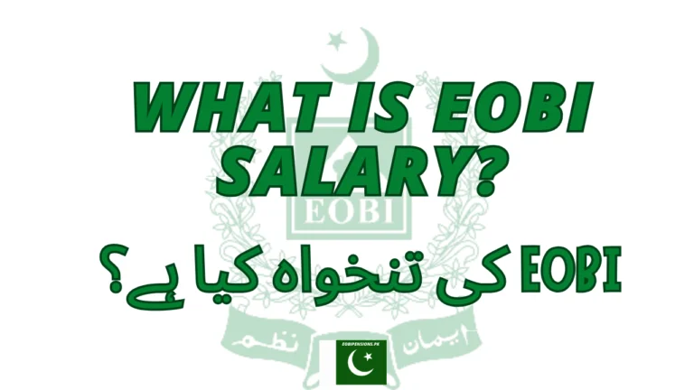 What Is EOBI Salary? Check 2024 Update