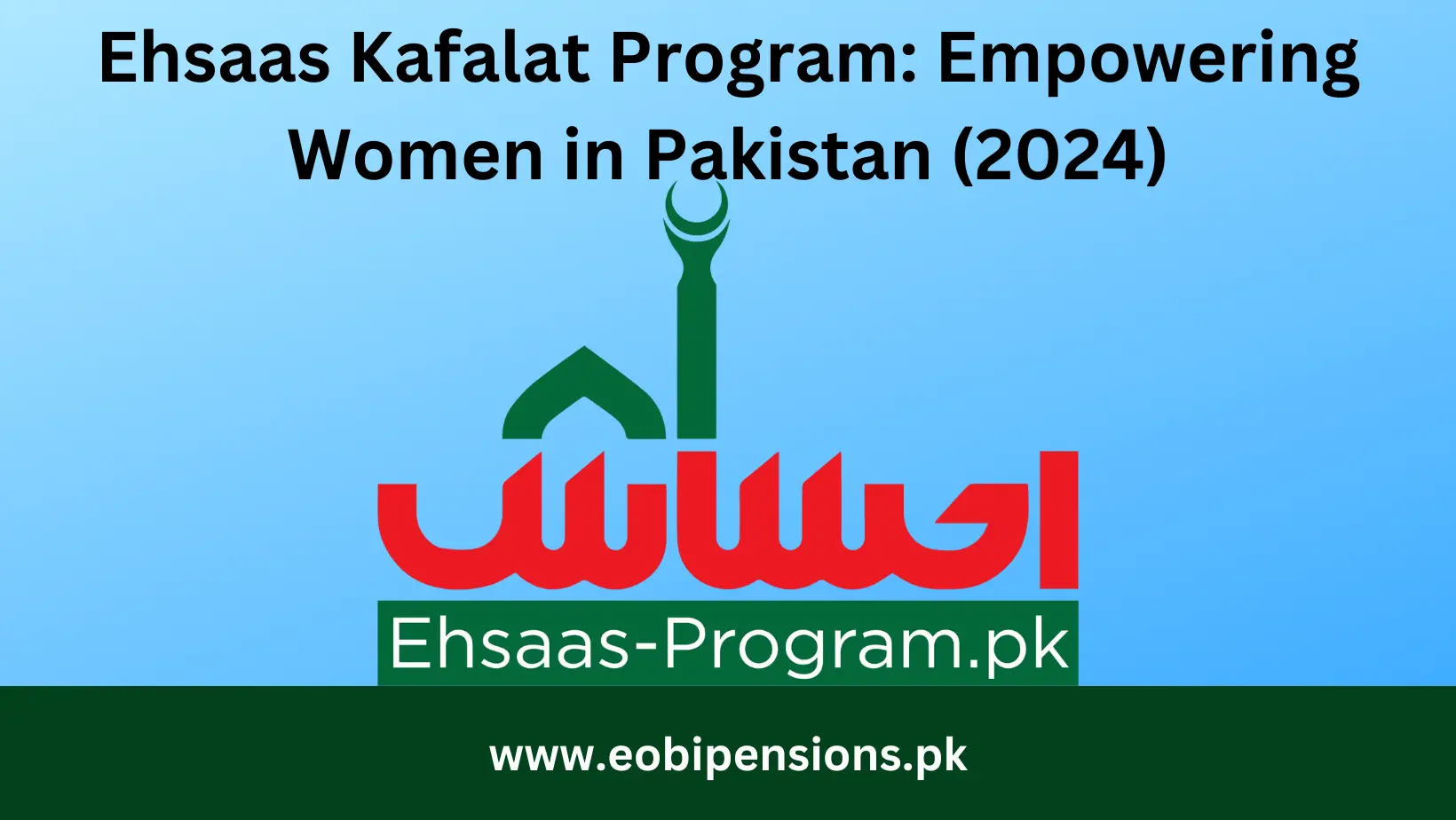 Ehsaas Kafalat Program Empowering Women in Pakistan